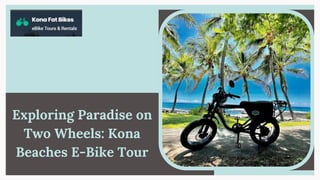 Exploring Paradise on
Two Wheels: Kona
Beaches E-Bike Tour
 