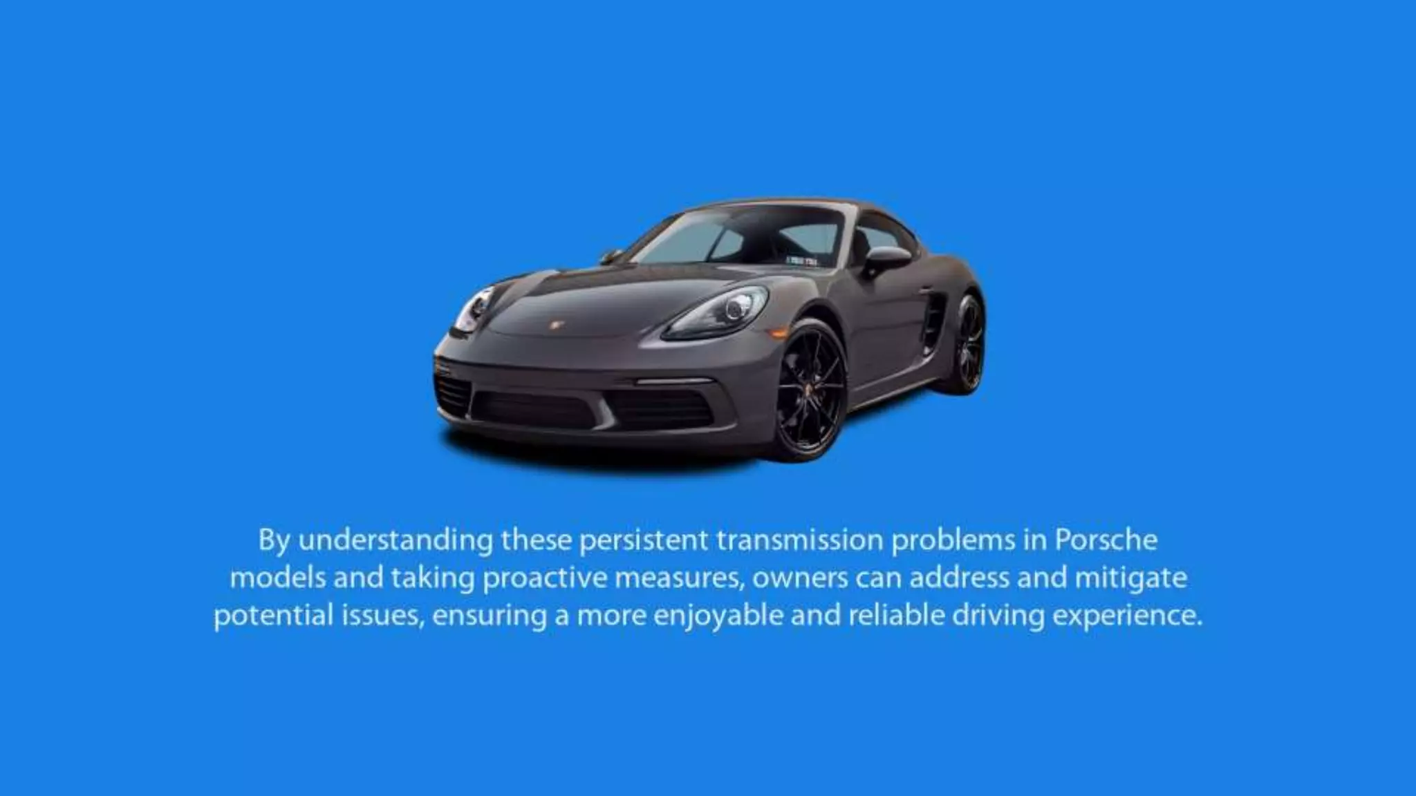 Exploring Persistent Transmission Problems in Porsche Models