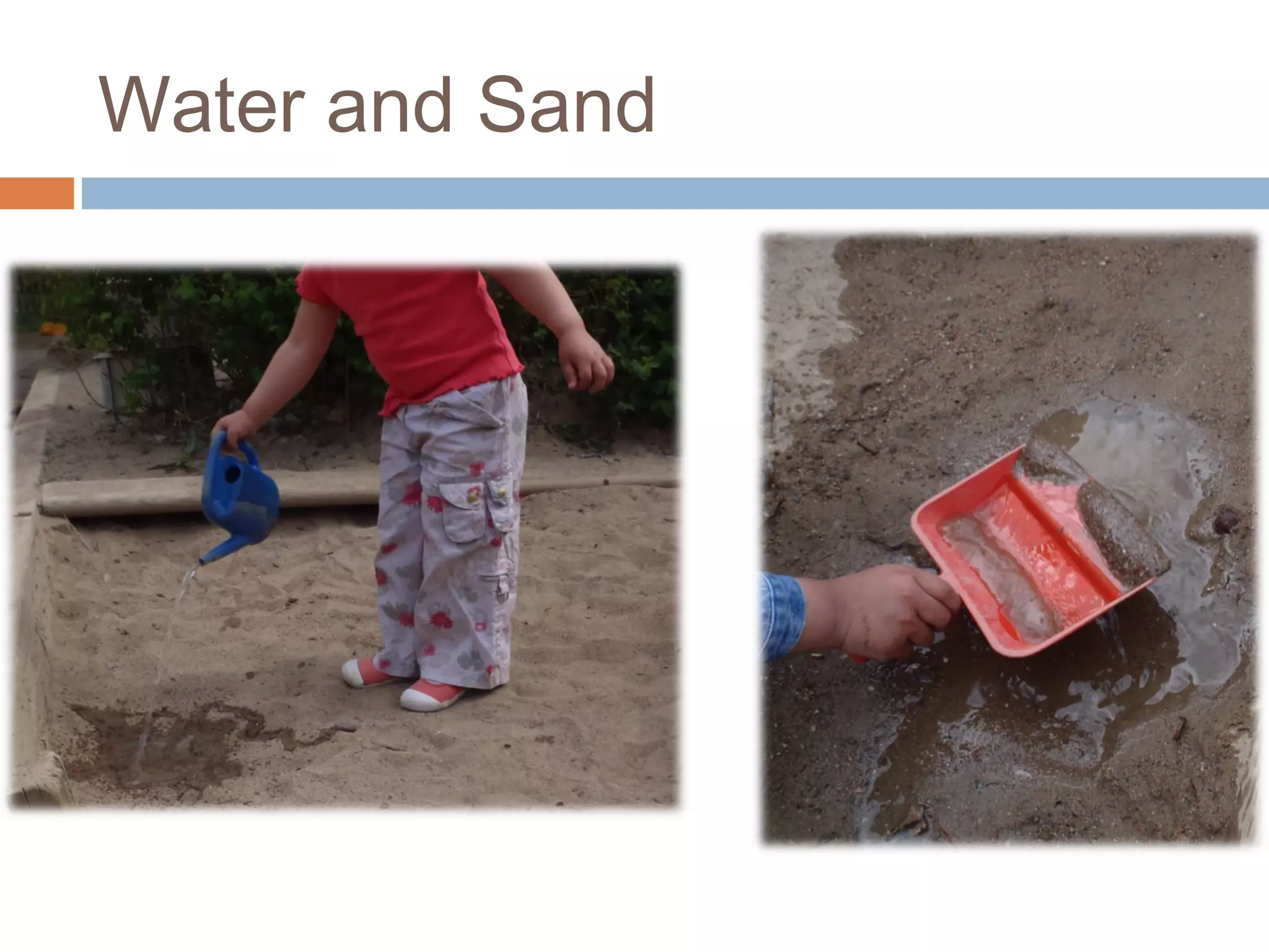 Water and Sand
 