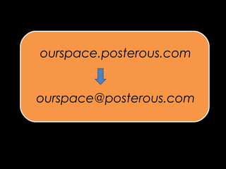 ourspace.posterous.com


ourspace@posterous.com
 