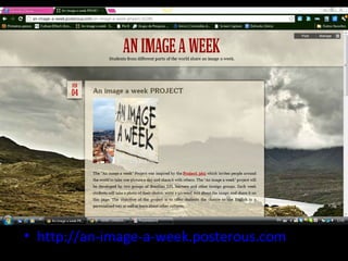 • http://an-image-a-week.posterous.com
 