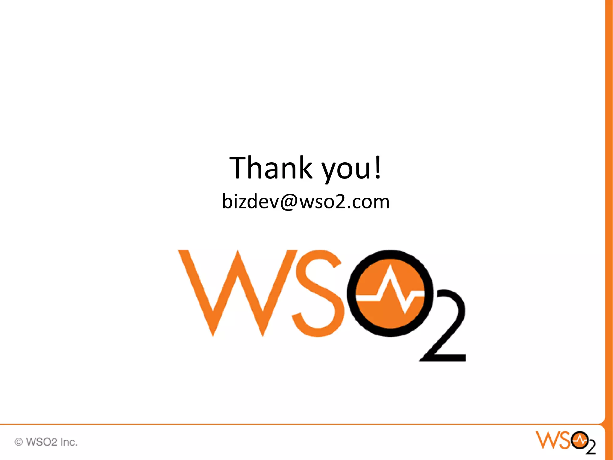Thank you!
bizdev@wso2.com
 