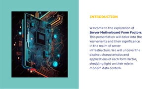 EXPLORING SERVER MOTHERBOARD FORM FACTORS UNVEILING THE KEY VARIANTS.pptx