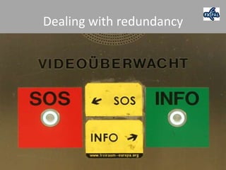 Dealing with redundancy
 