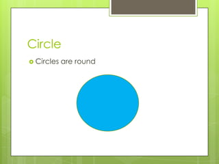 CircleCircles are round