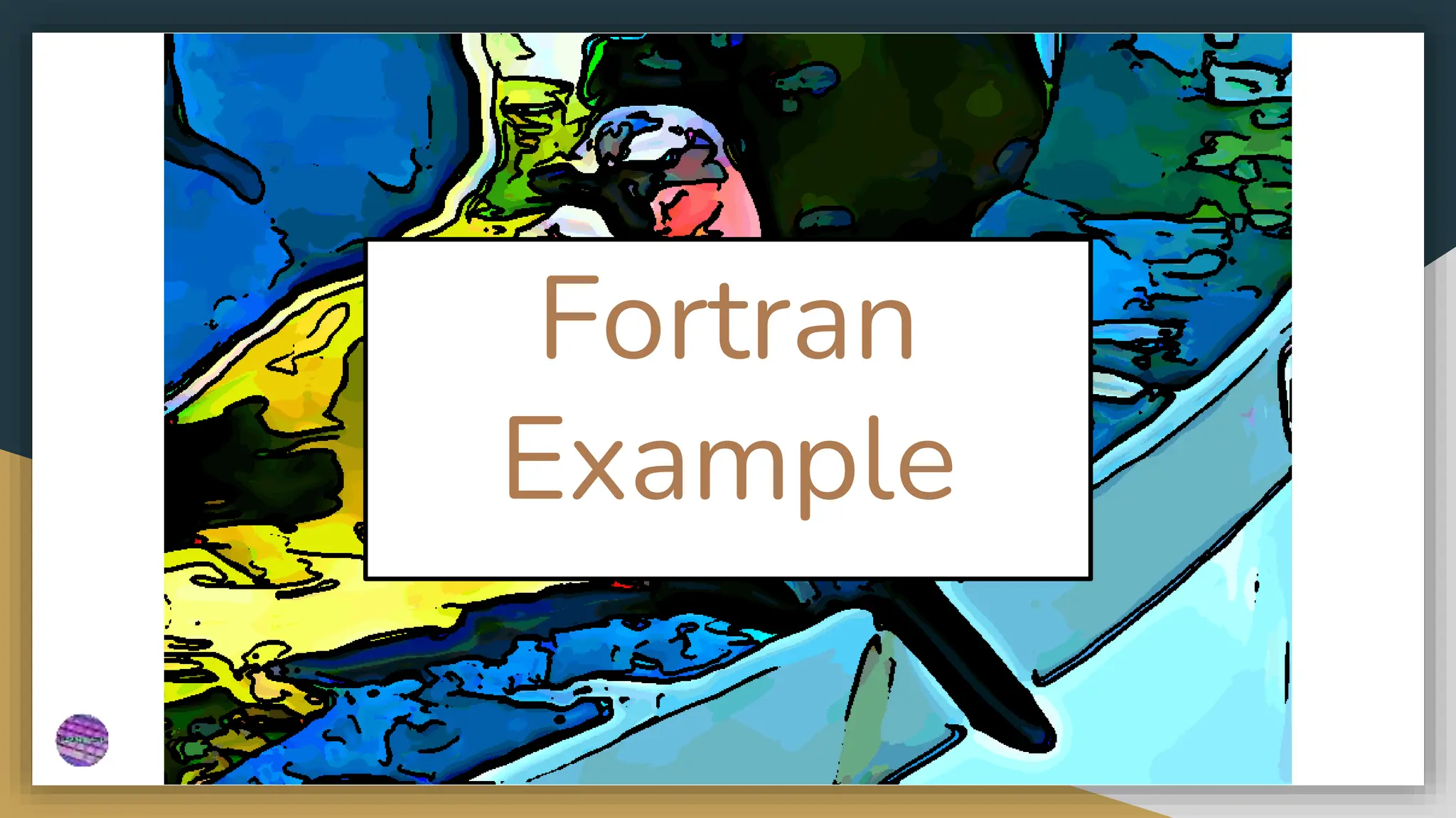 Fortran
Example
 