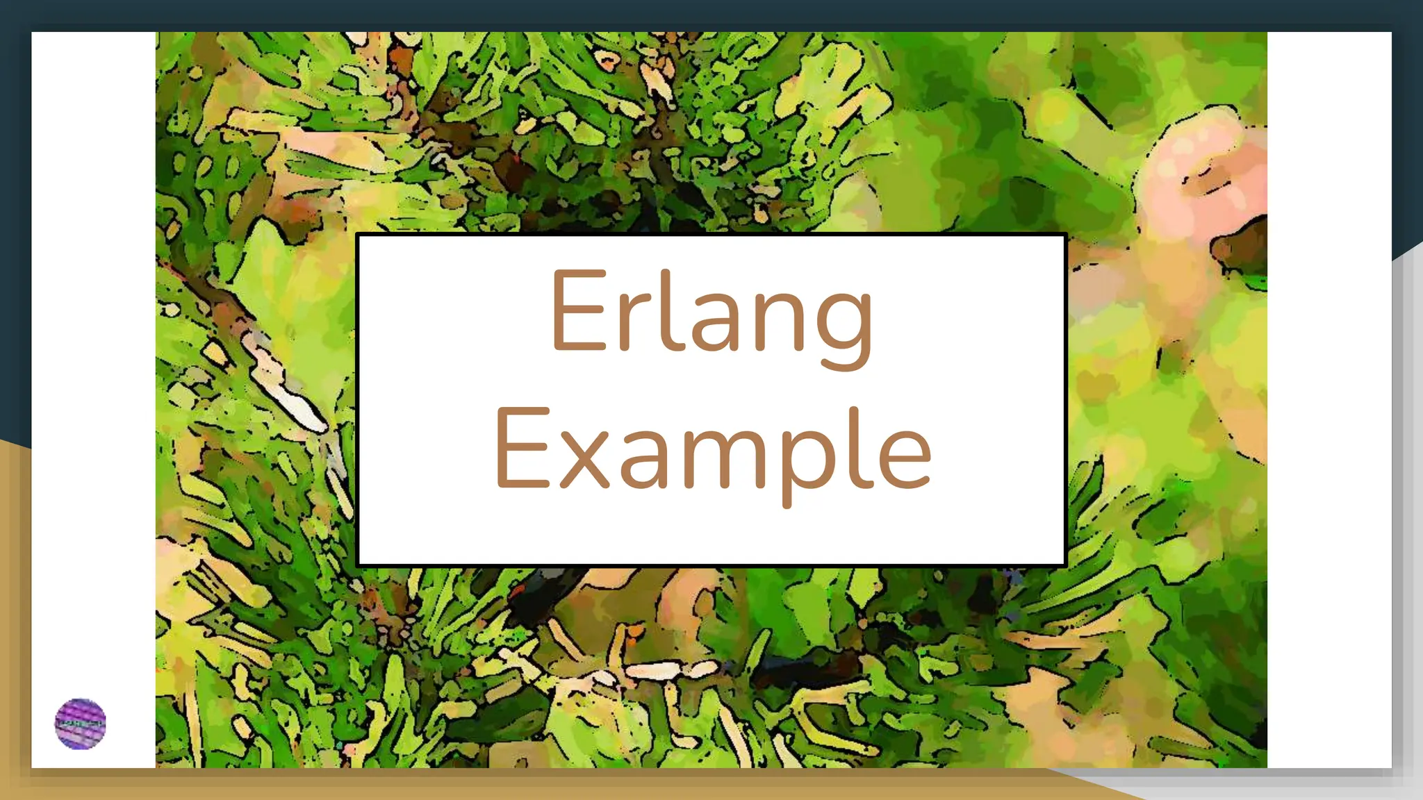 Erlang
Example
 