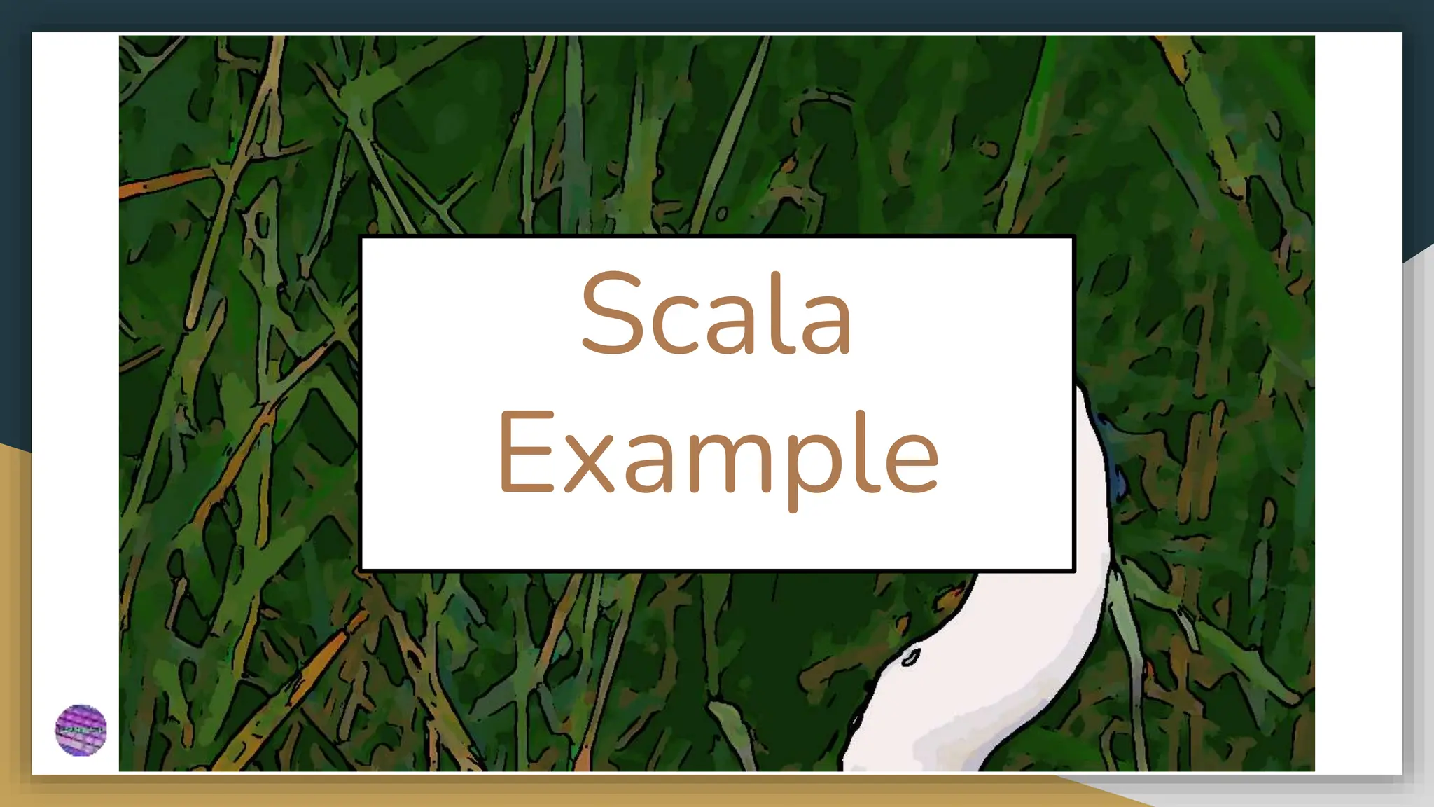 Scala
Example
 