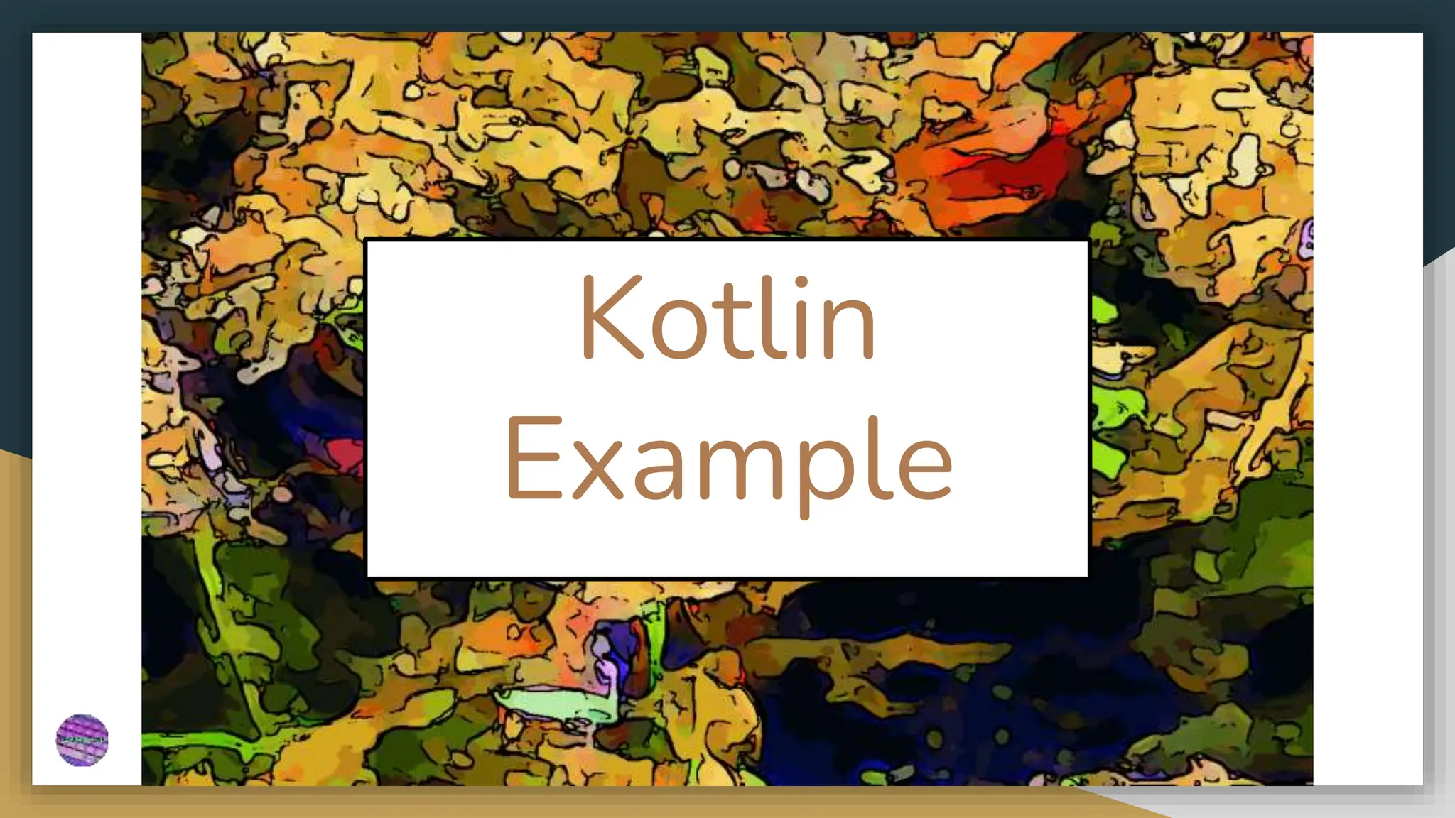 Kotlin
Example
 