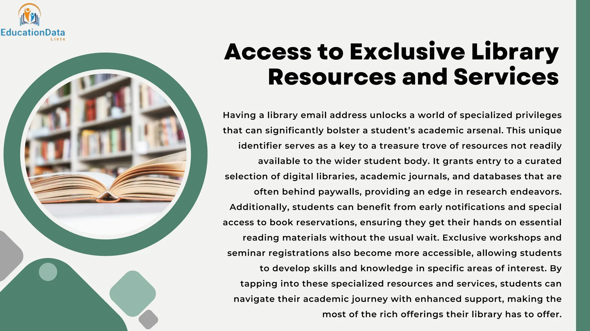 Access to Exclusive Library
Resources and Services
Having a library email address unlocks a world of specialized privileges
that can significantly bolster a student’s academic arsenal. This unique
identifier serves as a key to a treasure trove of resources not readily
available to the wider student body. It grants entry to a curated
selection of digital libraries, academic journals, and databases that are
often behind paywalls, providing an edge in research endeavors.
Additionally, students can benefit from early notifications and special
access to book reservations, ensuring they get their hands on essential
reading materials without the usual wait. Exclusive workshops and
seminar registrations also become more accessible, allowing students
to develop skills and knowledge in specific areas of interest. By
tapping into these specialized resources and services, students can
navigate their academic journey with enhanced support, making the
most of the rich offerings their library has to offer.
 