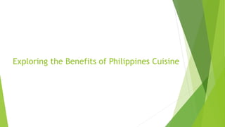 Exploring the Benefits of Philippines Cuisine
 