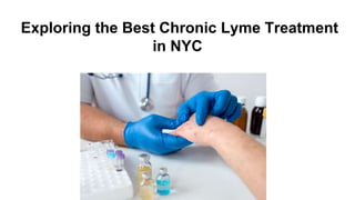 Exploring the Best Chronic Lyme Treatment
in NYC
 