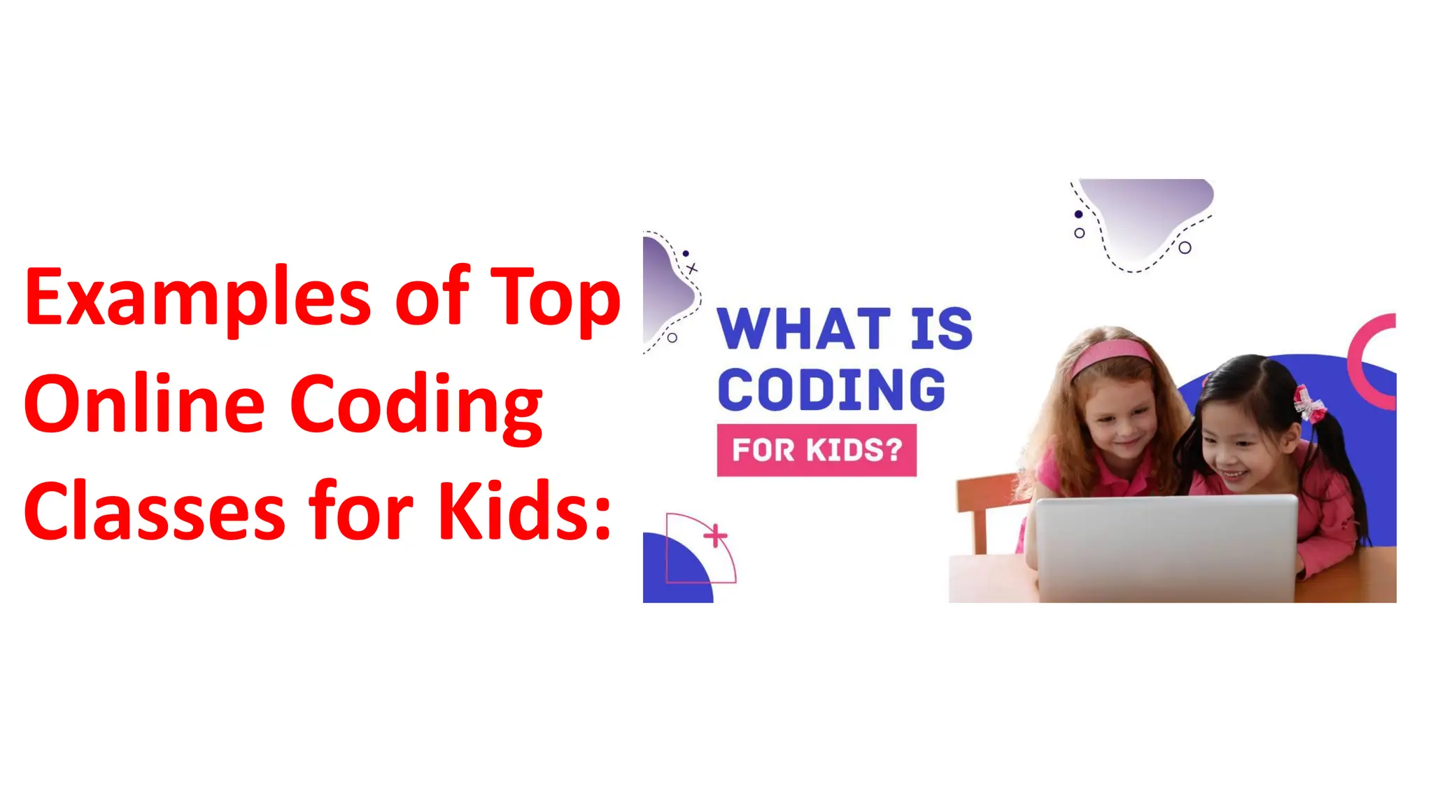 Examples of Top
Online Coding
Classes for Kids:
 