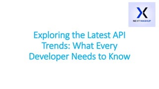 Exploring the Latest API Trends: What Every Developer Needs to Know ...