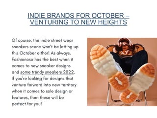 INDIE BRANDS FOR OCTOBER –
VENTURING TO NEW HEIGHTS
 