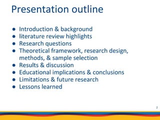 Presentation outline
● Introduction & background
● literature review highlights
● Research questions
● Theoretical framewo...