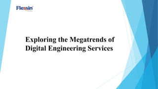 Exploring the Megatrends of
Digital Engineering Services
 