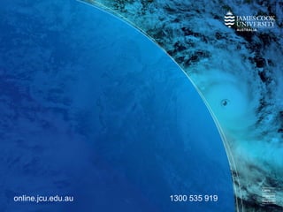 online.jcu.edu.au 1300 535 919
 