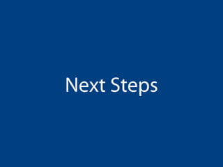 Next Steps
 