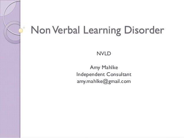 Evaluating Your Child For Nld >> Exploring The Signs And Interventions For Nonverbal Learning Disorder Evaluating Your Child For Nld >> Exploring The Signs And Interventions For Nonverbal Learning Disorder
