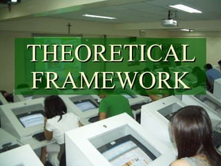 THEORETICAL FRAMEWORK 