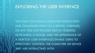 Using The Interface EXPLORING THE USER INTERFACE computer 3.pptx