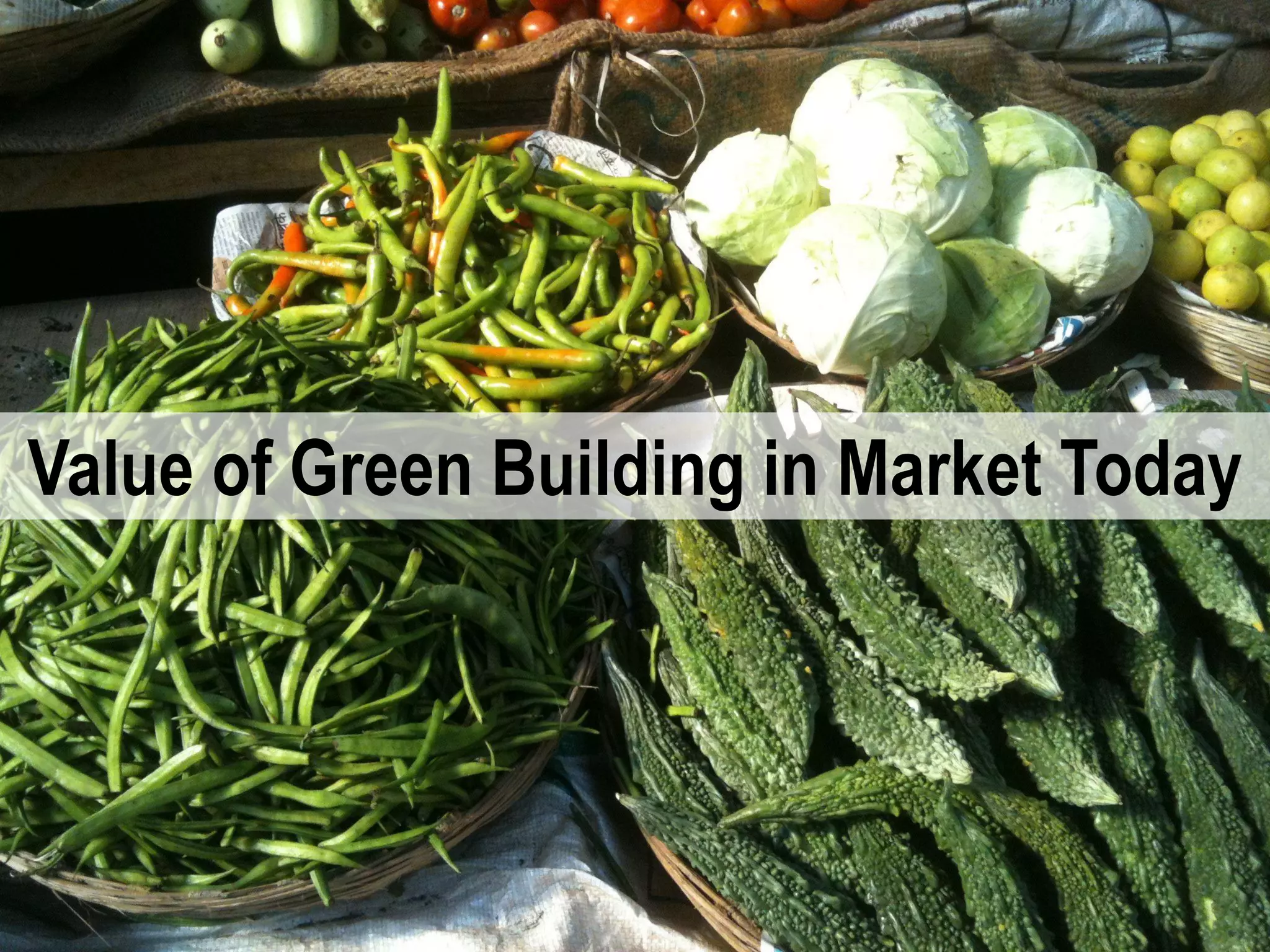 Value of Green Building in Market Today
 