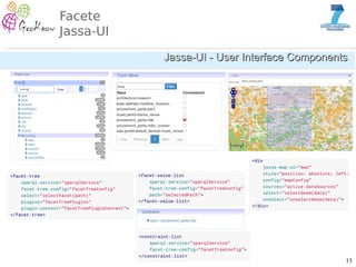 13
Facete
Jassa-UI
Jassa-UI - User Interface ComponentsJassa-UI - User Interface Components
 