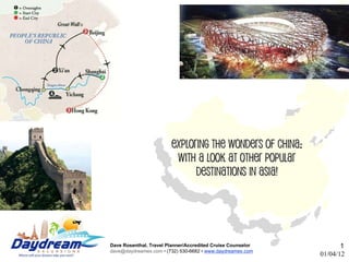 Exploring the Wonders of China: With a look at other popular Destinations in Asia! 01/04/12 ,[object Object]