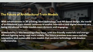 Exploring the World of Architectural Train Models Design, Scale, and ...