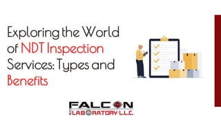 Exploring the World
of NDT Inspection
Services: Types and
Benefits
 