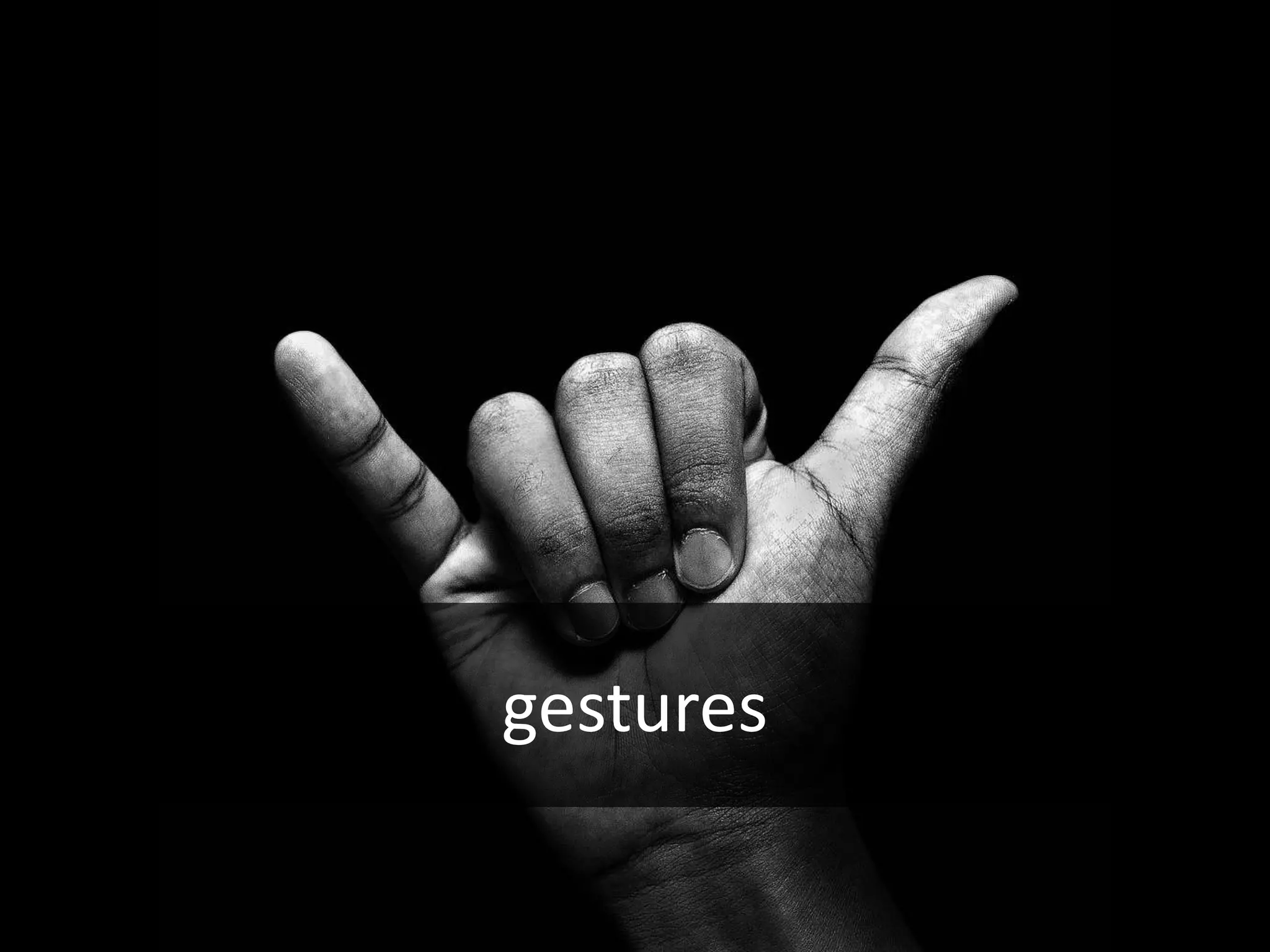 gestures
 