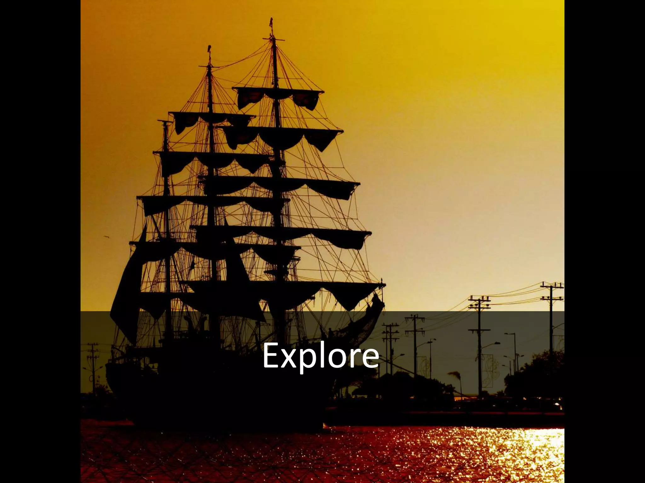 Explore
 