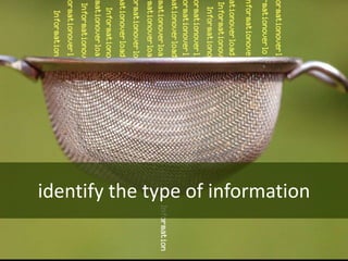 identify the type of information
 