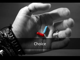 Choice
 