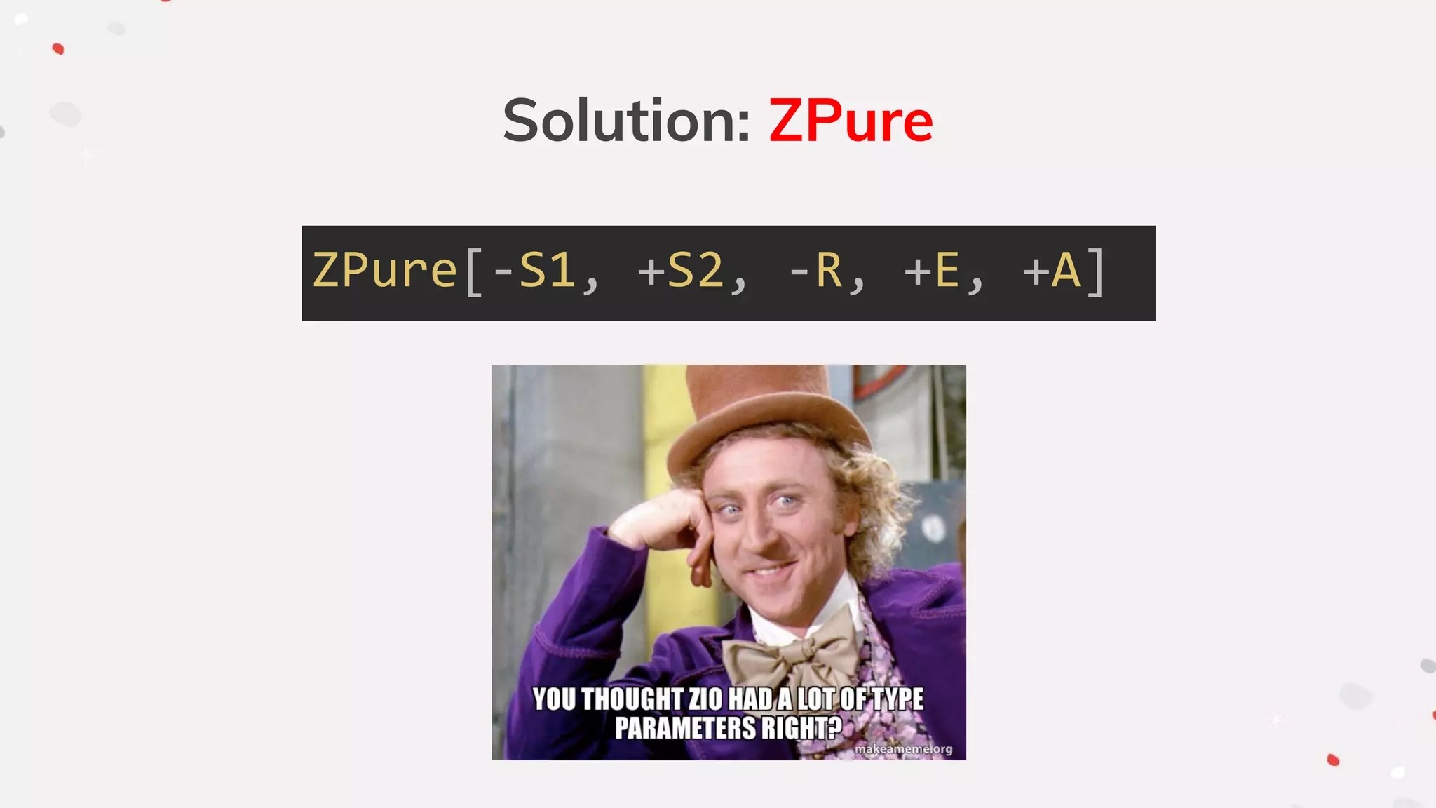 Solution: ZPure
ZPure[-S1, +S2, -R, +E, +A]
 
