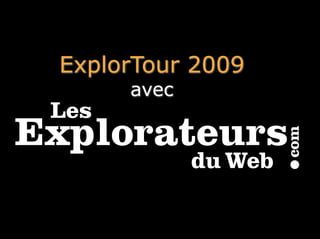 ExplorTour 2009
     avec
 