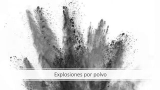 Explosiones por polvo
 