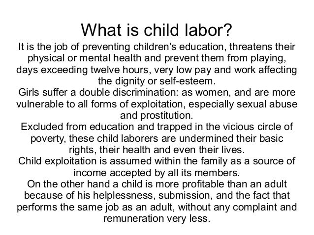 child labor and its effects essay Child labour: meaning, causes, effects conducting a campaign to create awareness about its harmful effects would eliminate the short essay on child labor. child labor and its effects essay Child labour: meaning, causes, effects conducting a campaign to create awareness about its harmful effects would eliminate the short essay on child labor.