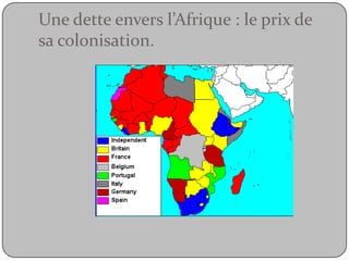 Une dette envers l’Afrique : le prix de sa colonisation.