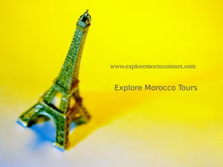 www.exploremoroccotours.com

Explore Morocco Tours

 