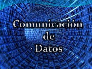 Comunicación  de Datos 