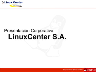 Presentación Corporativa LinuxCenter S.A. 