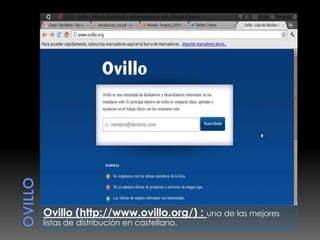 Ovillo (http://www.ovillo.org/) : una de las mejores
listas de distribución en castellano.
 