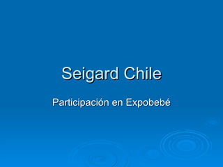 Seigard Chile Participación en Expobebé 