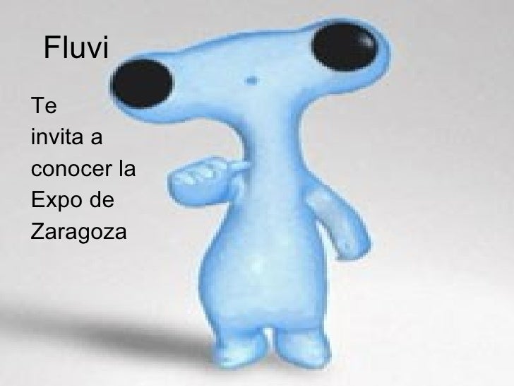 Fluvi  <ul><li>Te </li></ul><ul><li>invita a  </li></ul><ul><li>conocer la </li></ul><ul><li>Expo de </li></ul><ul><li>Zar...