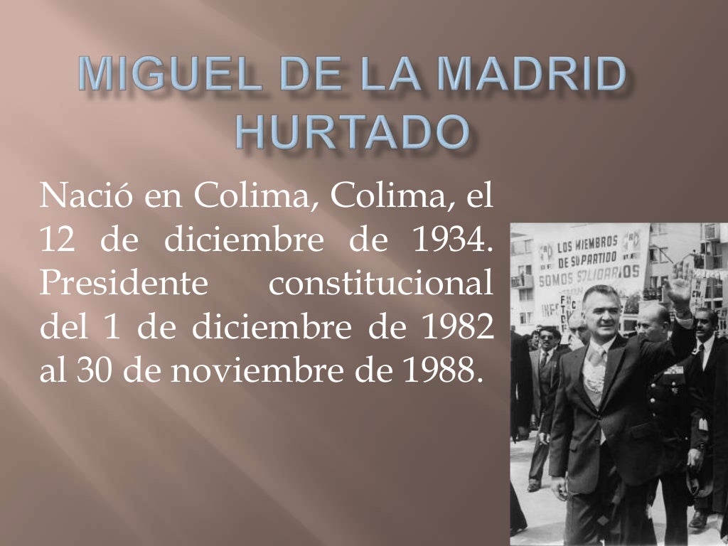 Miguel de la Madrid Hurtado Miguel de la Madrid Hurtado