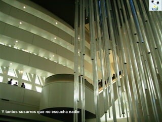 Y tantos susurros que no escucha nadie 