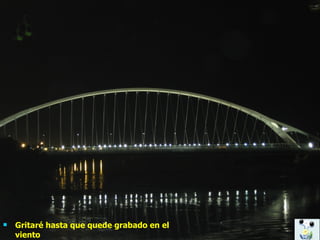 Gritaré hasta que quede grabado en el viento 