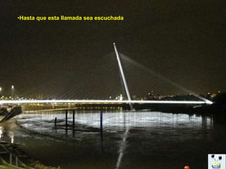 Hasta que esta llamada sea escuchada 